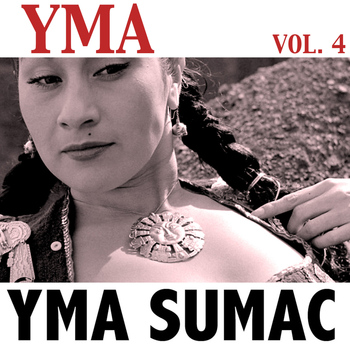 Yma Sumac - Yma, Vol. 4