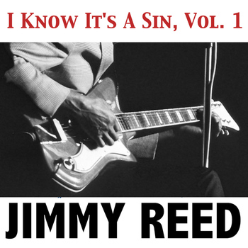 Jimmy Reed - I Know It's a Sin, Vol. 1