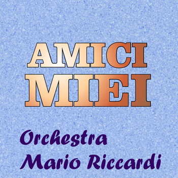 Orchestra Mario Riccardi - Amici miei