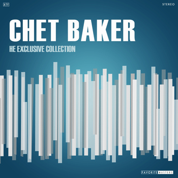 Chet Baker - The Exclusive Collection