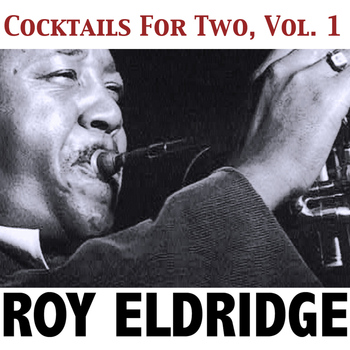 Roy Eldridge - Cocktails for Two, Vol. 1