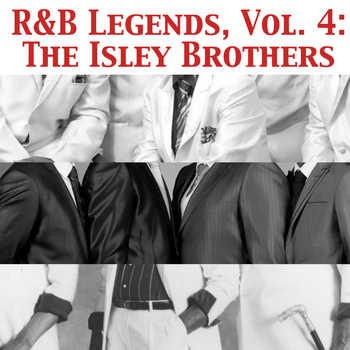 The Isley Brothers - R&B Legends, Vol. 4: The Isley Brothers