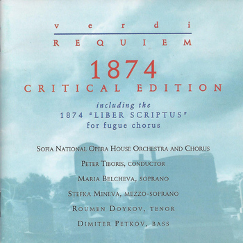 Sofia National Opera House Orchestra And Chorus - Verdi: Requiem 1874 Critical Edition