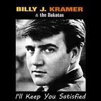 Billy J. Kramer & The Dakotas - I'll Keep You Satisfied