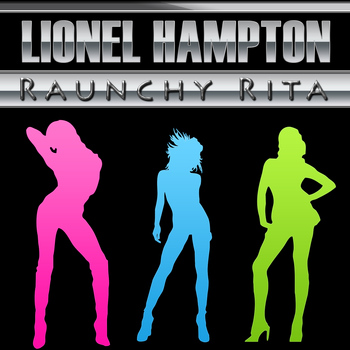 Lionel Hampton - Raunchy Rita