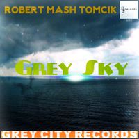 Robert Mash Tomcik - Grey Sky