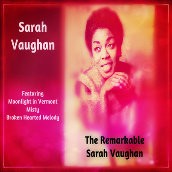 Sarah Vaughan - The Remarkable Sarah Vaughan