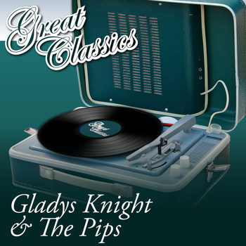 Gladys Knight & The Pips - Great Classics