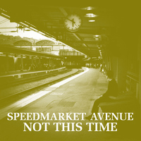Speedmarket Avenue - Not This Time