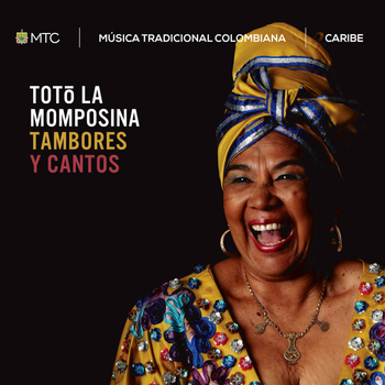 Totó La Momposina - Tambores y Cantos (MTC Musica Tradicional Colombiana Caribe)