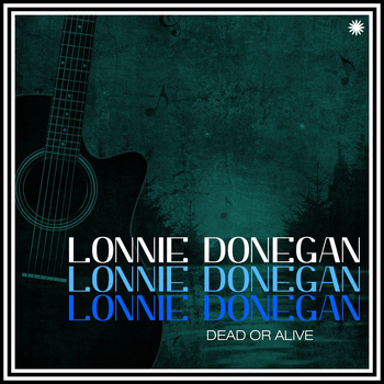 Lonnie Donegan - Dead or Alive