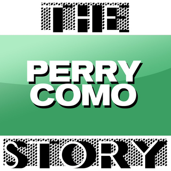 Perry Como - The Perry Como Story