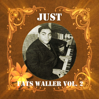 Fats Waller - Just Fats Waller, Vol. 2