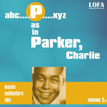 Charlie Parker - P as in PARKER, Charlie (volume 2)