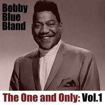 Bobby "Blue" Bland - The One and Only, Vol. 1