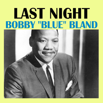 Bobby "Blue" Bland - Last Night