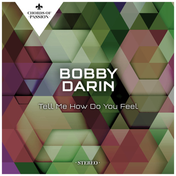Bobby Darin - Tell Me How Do You Feel