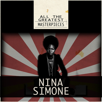 Nina Simone - All the Greatest Masterpieces
