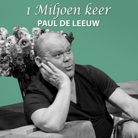 Paul de Leeuw - 1 Miljoen Keer