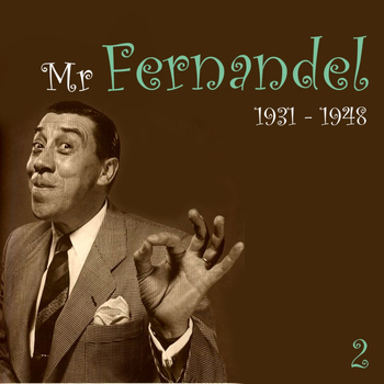 Fernandel - Mr. Fernandel, Recordings (1931 - 1948), Vol. 2