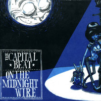 The Capital Beat - On the Midnight Wire