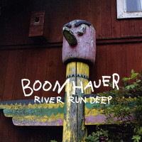 Boomhauer - River Run Deep
