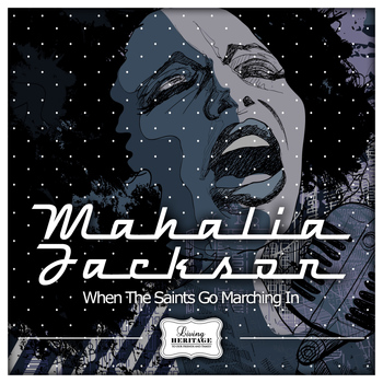 Mahalia Jackson - When the Saints Go Marching in
