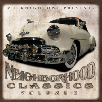 Mr. Knightowl - Neighborhood Classics Vol.2 (Explicit)