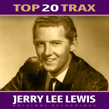 Jerry Lee Lewis - Top 20 Trax