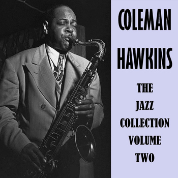 Coleman Hawkins - The Jazz Collection Vol. 2