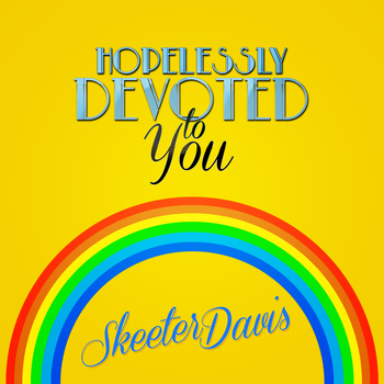 Skeeter Davis - Hopelessly Devoted to You - Single