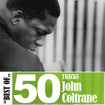 John Coltrane - Best Of - 50 Tracks
