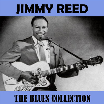 Jimmy Reed - The Blues Collection