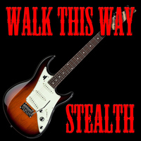 Stealth - Walk This Way