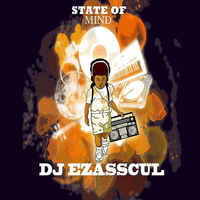DJ Ezasscul - State Of Mind (Reissue)