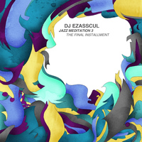 DJ Ezasscul - Jazz Meditation 3 : The Final Installment (Reissue)