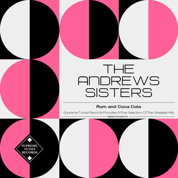 The Andrews Sisters - Rum and Coca Cola