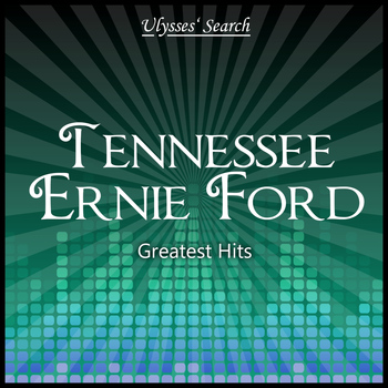 Tennessee Ernie Ford - Greatest Hits