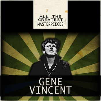 Gene Vincent - All the Greatest Masterpieces