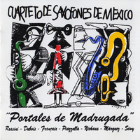 Cuarteto de Saxofones de México - Portales de Madrugada