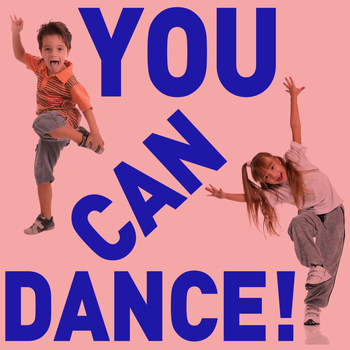 Various Artists - You Can Dance! - Fun Songs to Get Your Children Moving and Exercising!