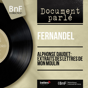 Fernandel - Alphonse Daudet: Extraits des Lettres de mon moulin