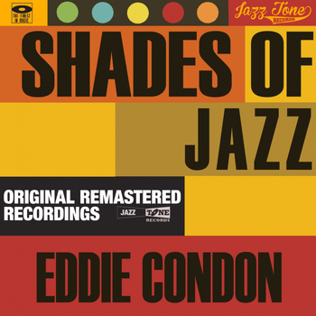 Eddie Condon - Shades of Jazz