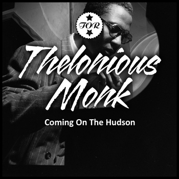Thelonious Monk - Coming On the Hudson