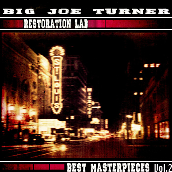 Big Joe Turner - Restoration Lab, Vol. 2