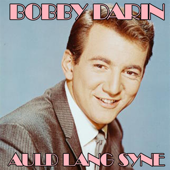 Bobby Darin - Auld Lang Syne