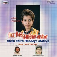 Master Khan - Khirh Khirh Hasdeya Mahiya