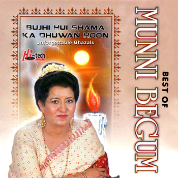 Munni Begum - Best of Munni Begum (Bujhi Hui Shama Ka Dhuwan Hoon)