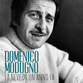 Domenico Modugno - La neve di un anno fa