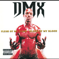DMX - Flesh Of My Flesh, Blood Of My Blood (Explicit)